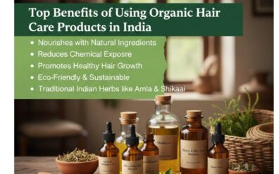 Top Benefits of Using Organic Hair Care Products in India