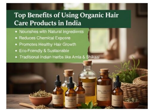 Top Benefits of Using Organic Hair Care Products in India
