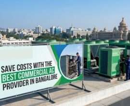 Save Costs with the Best Commercial AC Provider in Bangalore