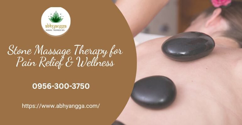 Stone Massage Therapy for Pain Relief & Wellness