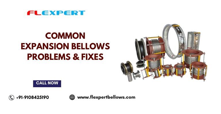 Common Expansion Bellows Problems & Fixes