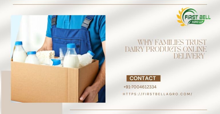 Why Families Trust Dairy Products Online Delivery