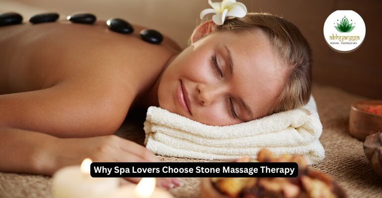 Why Spa Lovers Choose Stone Massage Therapy