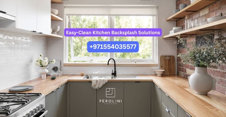 Easy-Clean Kitchen Backsplash Solutions