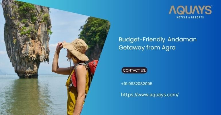Budget-Friendly Andaman Getaway from Agra