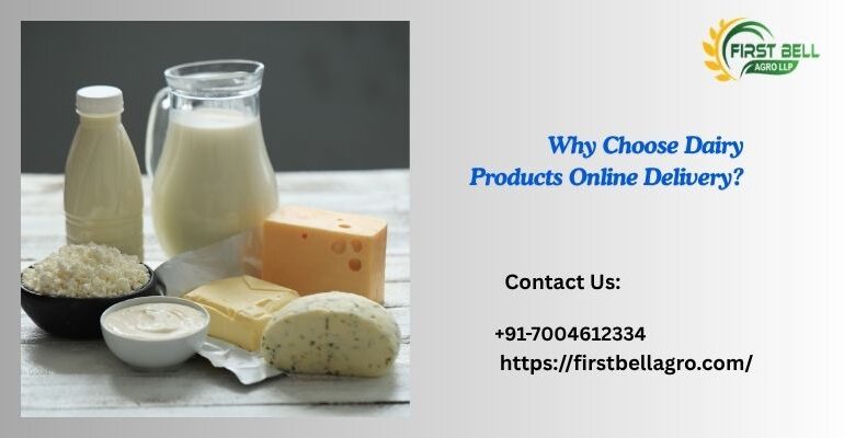 Why Choose Dairy Products Online Delivery?