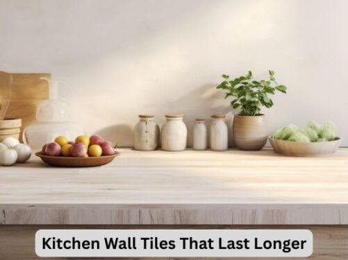 Kitchen Wall Tiles That Last Longer