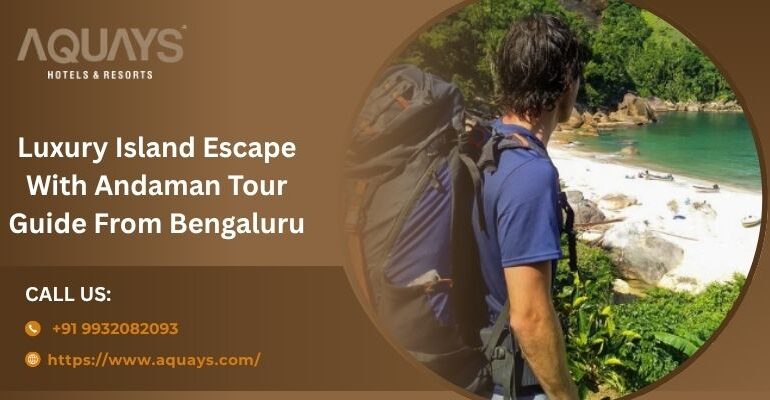 Andaman Nicobar Tour Package From Bengaluru