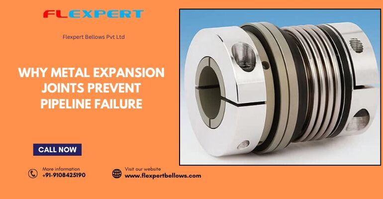 Why Metal Expansion Joints Prevent Pipeline Failure