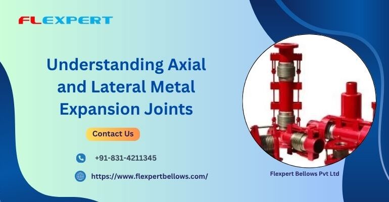 Understanding Axial and Lateral Metal Expansion Joints