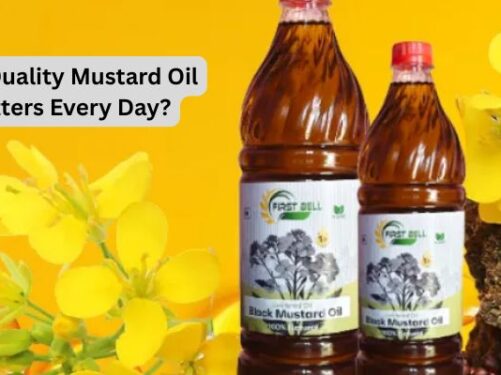 Why Quality Mustard Oil Matters Every Day?
