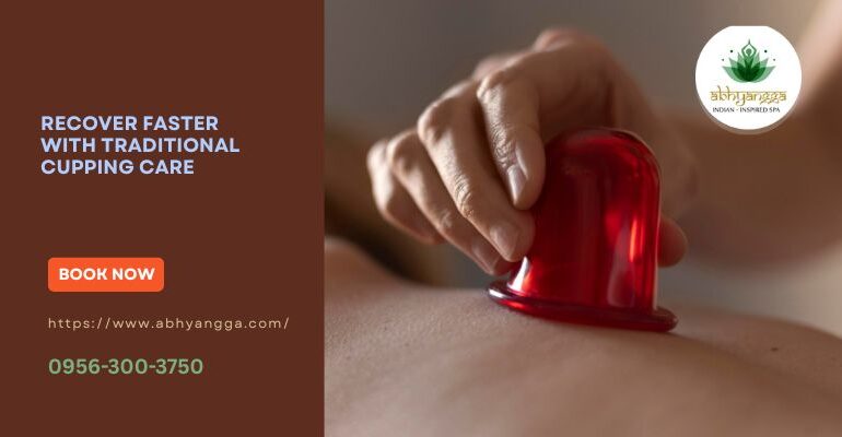 Recover Faster with Traditional Cupping Care
