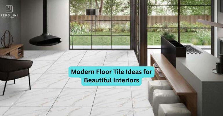 Modern Floor Tile Ideas for Beautiful Interiors