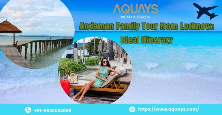 Andaman Family Tour Package from Lucknow