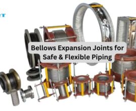 Bellows Expansion Joints for Safe & Flexible Piping