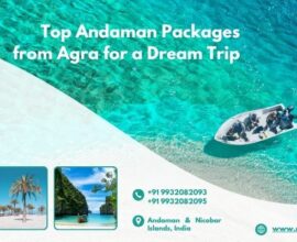 Top Andaman Packages from Agra for a Dream Trip