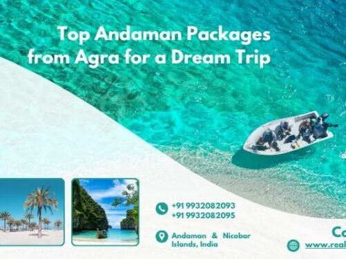 Top Andaman Packages from Agra for a Dream Trip