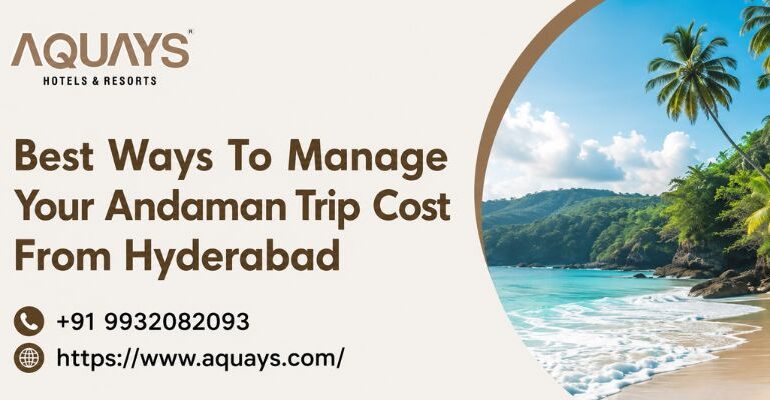 Andaman Trip Cost from Hyderabad