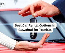 Best Car Rental Options in Guwahati for Tourists