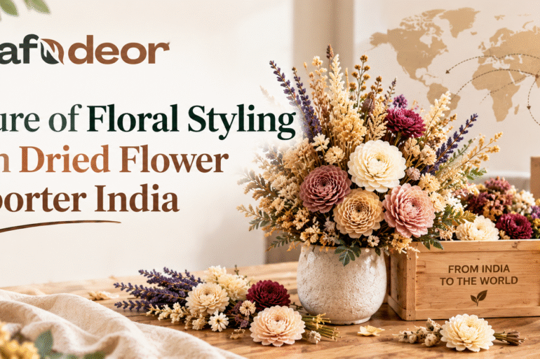 Future of Floral Styling with Dried Flower Exporter India
