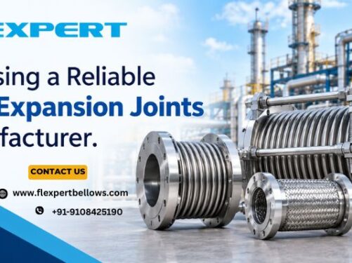 Choosing a Reliable Pipe Expansion Joints Manufacturer